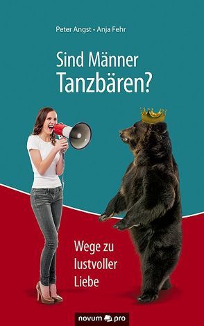 Sind Männer Tanzbären? von Peter Angst und Anja Fehr