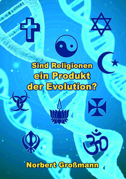 Sind Religionen ein Produkt der Evolution? von Großmann,  Norbert