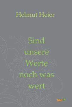 Sind unsere Werte noch was wert von Heier,  Helmut