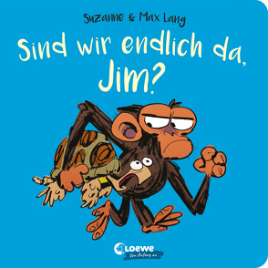 Sind wir endlich da, Jim? von Jüngert,  Pia, Lang,  Max, Lang,  Suzanne