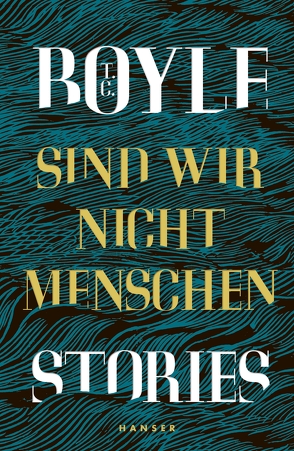 Sind wir nicht Menschen von Boyle,  T. C., Grube,  Anette, Gunsteren,  Dirk van