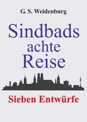 Sindbads achte Reise von Weidenburg,  G. S.