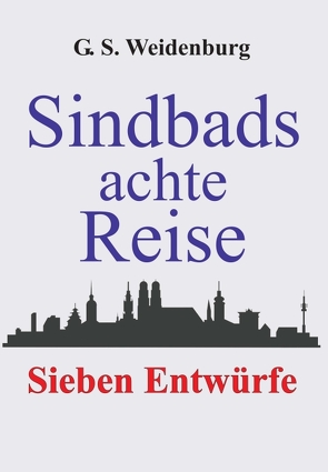Sindbads achte Reise von Weidenburg,  G. S.