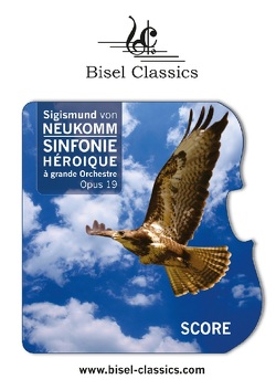 Sinfonie Héroique à Grande Orchestre, Op. 19 von Begley,  Stephen, von Neukomm,  Sigismund