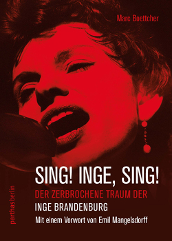 Sing! Inge, Sing! von Boettcher,  Marc