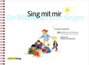 Sing mit mir – Ein Bilderbuch zum Singen von Graf-Heinimann,  Christin