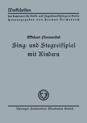 Sing- und Stegreifspiel mit Kindern von Pfannenstiel,  Ekkehart