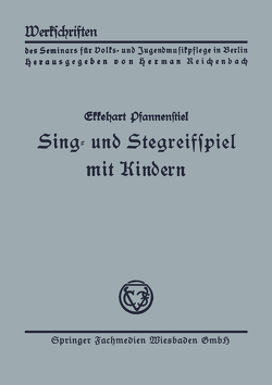 Sing- und Stegreifspiel mit Kindern von Pfannenstiel,  Ekkehart