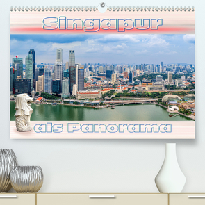 Singapur als Panorama (Premium, hochwertiger DIN A2 Wandkalender 2021, Kunstdruck in Hochglanz) von Gödecke,  Dieter
