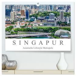 Singapur – Asiatische Lifestyle Metropole (hochwertiger Premium Wandkalender 2024 DIN A2 quer), Kunstdruck in Hochglanz von Meyer,  Dieter