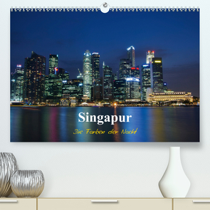 Singapur – Die Farben der Nacht (Premium, hochwertiger DIN A2 Wandkalender 2021, Kunstdruck in Hochglanz) von Wittstock,  Ralf