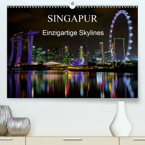 Singapur – Einzigartige Skylines (Premium, hochwertiger DIN A2 Wandkalender 2020, Kunstdruck in Hochglanz) von Wittstock,  Ralf