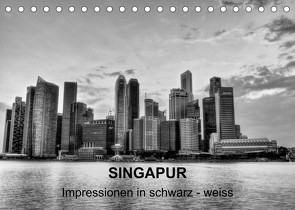 Singapur – Impressionen in schwarz – weiss (Tischkalender 2023 DIN A5 quer) von Wittstock,  Ralf