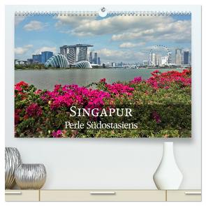Singapur – Perle Südostasiens (hochwertiger Premium Wandkalender 2024 DIN A2 quer), Kunstdruck in Hochglanz von Nadler M.A.,  Alexander