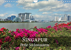 Singapur – Perle Südostasiens (Wandkalender 2023 DIN A4 quer) von Nadler M.A.,  Alexander
