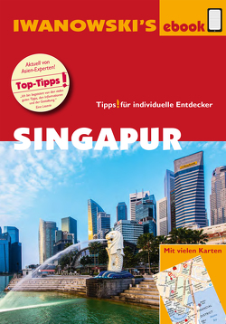 Singapur – Reiseführer von Iwanowski von Häring,  Volker, Hauser,  Françoise