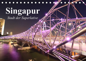 Singapur. Stadt der Superlative (Tischkalender 2023 DIN A5 quer) von Stanzer,  Elisabeth