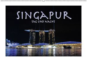 Singapur. Tag und Nacht (Wandkalender 2019 DIN A2 quer) von Styppa,  Robert