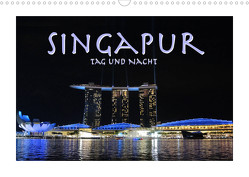 Singapur. Tag und Nacht (Wandkalender 2023 DIN A3 quer) von Styppa,  Robert