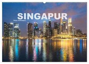 Singapur (Wandkalender 2024 DIN A2 quer), CALVENDO Monatskalender von Schickert,  Peter