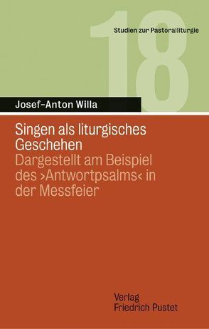 Singen als liturgisches Geschehen von Willa,  Josef A