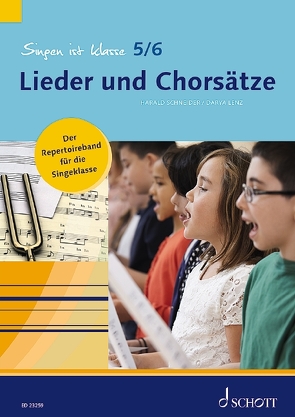 Singen ist klasse 5/6 – Lieder und Chorsätze von Lenz,  Darya, Schneider,  Harald