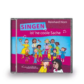 Singen ist ’ne coole Sache von Horn,  Reinhard