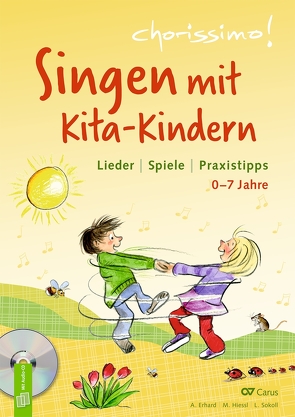 Singen mit Kita-Kindern – Lieder | Spiele | Praxistipps von Erhard,  Amelie, Hiessl,  Milena, Sokoll,  Lena
