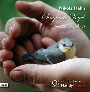 Singende Vögel weinen sehen von Hahn,  Nikola