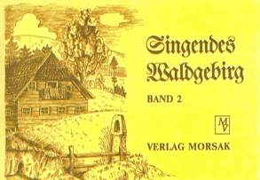 Singendes Waldgebirg, Band 2 von Baier,  Lore, Friedl,  Paul