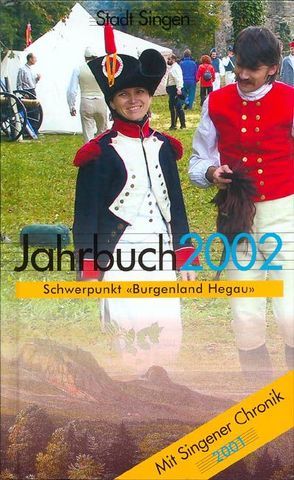 Singener Jahrbuch 2002: Burgenland Hegau von Becker Jürgen, Berchmann,  Michael S, Höning,  Franz, Kappes,  Reinhild, Kessinger,  Roland, Losse,  Michael, Peter,  Klaus M, Renner,  Andreas, Waibel,  Wilhelm J