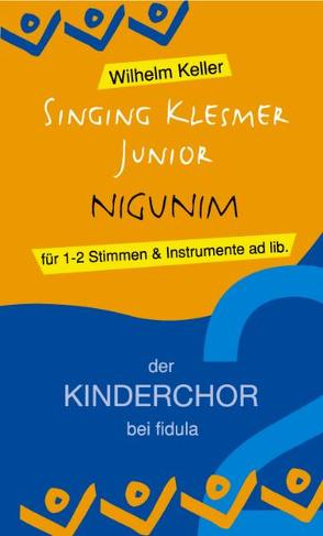 Singing Klesmer – Nigunim von Keller,  Wilhelm