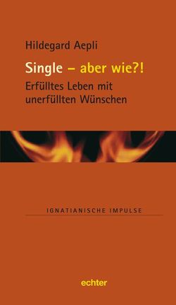 Single – und wie?! von Kiechle SJ,  Stefan, Lambert SJ,  Willi, Müller SJ,  Martin