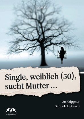 Single, weiblich (50) sucht Mutter… von D'Amico,  Gabriela, Krippner,  Ao, Krippner-Rehm,  Ao