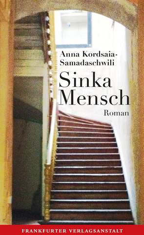 Sinka Mensch von Heinze,  Sybilla, Kordsaia-Samadaschwili,  Anna