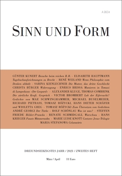 SINN UND FORM 2/2021 von Brissa,  Enrico, Brombert,  Victor, Bürger,  Christa, Buselmeier,  Michael, Friede,  Steffen, Georgi,  André, Greg,  Wioletta, Hauptmann,  Elisabeth, Kienlechner,  Sabina, Kluge,  Alexander, Knott,  Marie Luise, Krieger,  Hans, Kunert,  Guenter, Pietrraß,  Richard, Rózycki,  Tomasz, Schäfer,  Hans-Dieter, Schmidgall,  Renate, Schönlau,  Rolf, Schwinghammer,  Mae, Stepanowa,  Maria, Weiland,  Rene