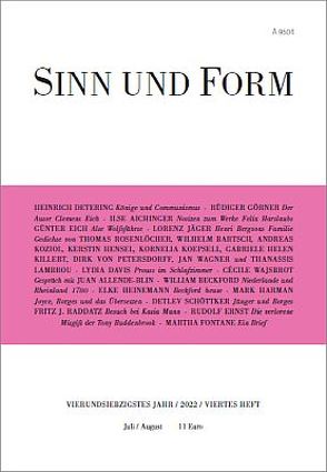 Sinn und Form 4/2022 von Aichinger,  Ilse, Allende-Blin,  Juan, Bartsch,  Wilhelm, Beckford,  William, Davis,  Lydia, Detering,  Heinrich, Eich,  Günter, Ernst,  Rudolf, Fontane,  Martha, Görner,  Rüdiger, Harman,  Mark, Heinemann,  Elke, Hensel,  Kerstin, Jaeger,  Lorenz, Killert,  Gabriele Helen, Koepsell,  Kornelia, Koziol,  Andreas, Lambrou,  Thanassis, Petersdorff,  Dirk von, Raddatz,  Fritz J., Rosenlöcher,  Thomas, Schöttker,  Detlev, Wagner,  Jan, Wajsbrot,  Cécile