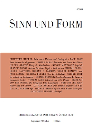 Sinn und Form 5/2022 von Berenberg,  Heinrich von, Bönt,  Ralf, Bürger,  Christa, Demuth,  Volker, Gauthier,  Laure, Große,  Jürgen, Irmer,  Thomas, Kaminskaja,  Juliana, Köpp,  Ulrike, Lehr,  Thomas, Meckel,  Christoph, Müller,  Lothar, Ponge,  Francis, Rundell,  Katherine, Sakal,  Moshe, Snoek,  Paul, Sobol,  Michal, Strube,  Rolf, Tammen,  Johann P., Weinholz,  Erhard