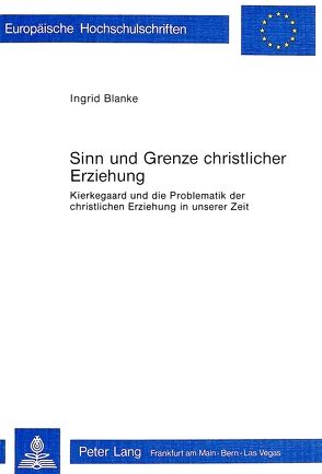 Sinn und Grenze christlicher Erziehung von Blanke,  Ingrid