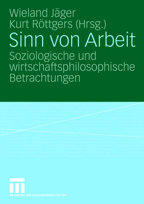 Sinn von Arbeit von Jäger,  Wieland, Röttgers,  Kurt