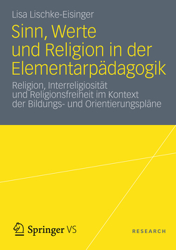 Sinn, Werte und Religion in der Elementarpädagogik von Lischke-Eisinger,  Lisa