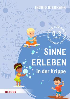 Sinne erleben in der Krippe von Biermann,  Ingrid