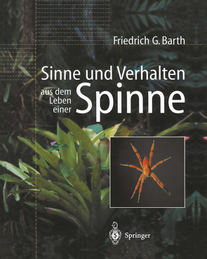 Sinne und Verhalten: aus dem Leben einer Spinne von Barth,  Friedrich G.