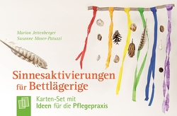 Sinnesaktivierungen für Bettlägerige von Jettenberger,  Marion, Moser-Patuzzi,  Susanne