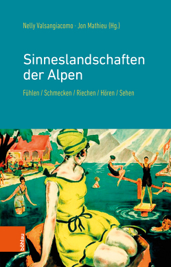 Sinneslandschaften der Alpen von Gugger,  Beat, Mathieu,  Jon, Raboud-Schüle,  Isabelle, Reichler,  Claude, Tschofen,  Bernhard, Valsangiacomo,  Nelly