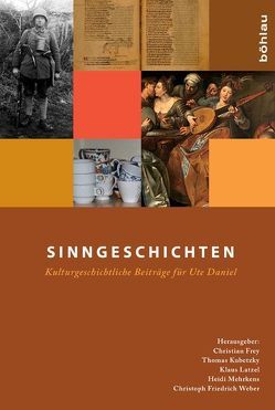 Sinngeschichten von Becker,  Frank, Castritius,  Helmut, Descharmes,  Bernadette, Drewes,  Kai, Eberhard,  Andreas, Fouquet,  Gerhard, Frey,  Christian, Götter,  Christian, Heine,  Eike-Christian, Kaufmann,  Johannes, Klein,  Lars, Kohut,  Thomas, Krumeich,  Gerd, Kubetzky,  Thomas, Latzel,  Klaus, Leschhorn,  Wolfgang, Mamsch,  Steffanie, Mätzing,  Heike, Mehrkens,  Heidi, Ploenus,  Michael, Reulecke,  Jürgen, Scheier,  Claus-Artur, Schneider,  Ute, Schröder,  Iris, Schulte,  Regina, Söldenwagner,  Philippa, Steinbach,  Matthias, Trommler,  Frank, Wahrig,  Bettina, Weber,  Christoph Friedrich