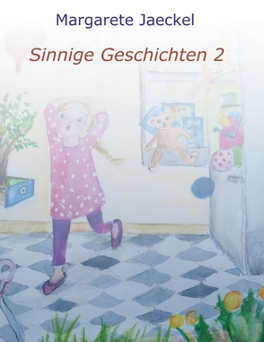 Sinnige Geschichten 2 von Jaeckel,  Margarete