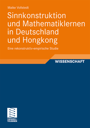Sinnkonstruktion und Mathematiklernen in Deutschland und Hongkong von Vollstedt,  Maike