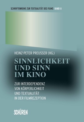 Sinnlichkeit und Sinn im Kino von Preußer,  Heinz-Peter