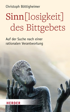 Sinn(losigkeit) des Bittgebets von Böttigheimer,  Prof. Christoph